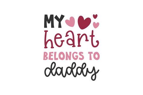 My Heart Belongs To Daddy SVG Cut File 1527022