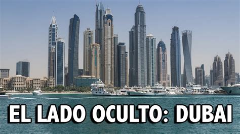 Lo Que No Te Ense An De Dubai El Lado Oscuro Youtube