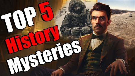 Top 5 Unsolved Historical Mysteries Youtube