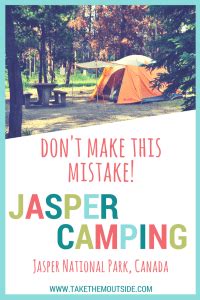 Camping in Jasper? You absolutely need to know this! - Take Them Outside