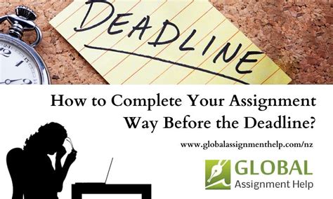 How To Complete Your Assignment Way Before The Deadline Assignments Completed Helpful