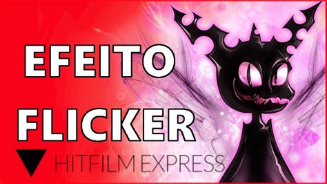 Hitfilm Express Como Fazer Texto Tremer Efeito Flicker YouTube