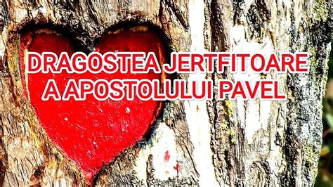 Dragostea Jertfitoare A Apostolului Pavel YouTube