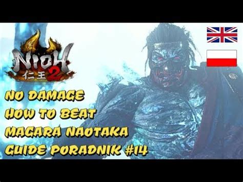 NIOH 2 HOW TO BEAT MAGARA NAOTAKA NO DAMAGE BOSS GUIDE PORADNIK