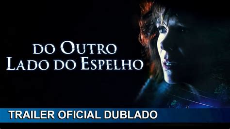 Do Outro Lado Do Espelho Trailer Oficial Dublado Youtube