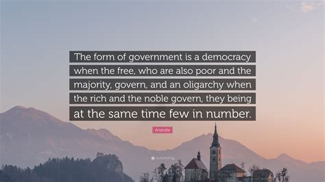 Aristotle Quote The Form Of Government Is A Democracy When The Free