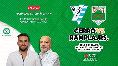 CERRO VS RAMPLA JUNIORS EN VIVO 970 UNIVERSAL YouTube