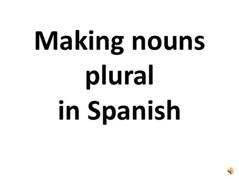 Making Nouns Plural In Spanish