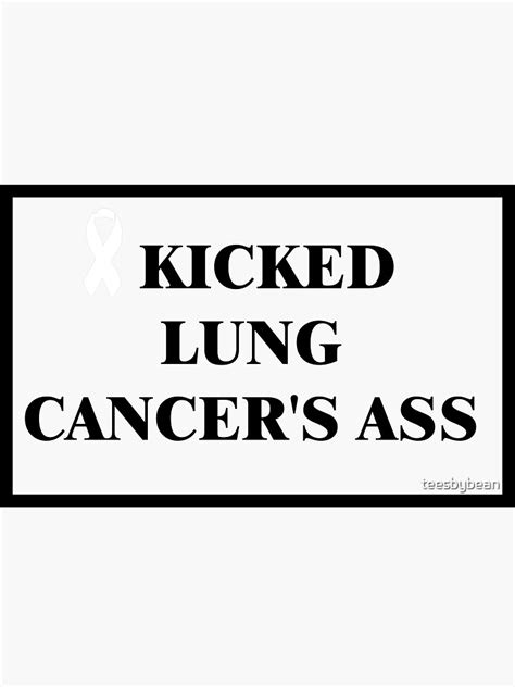 I Kicked Lung Cancer S Ass Sticker By Teesbybean Redbubble