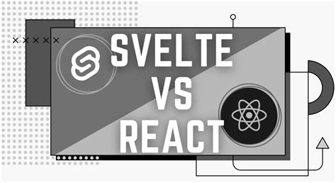 Svelte Vs React Which Is Better For Your Development Projects