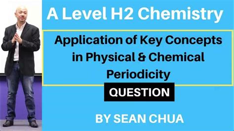 A Level H2 Chemistry Application Of Key Concepts In Physical And Chemical Periodicity Question