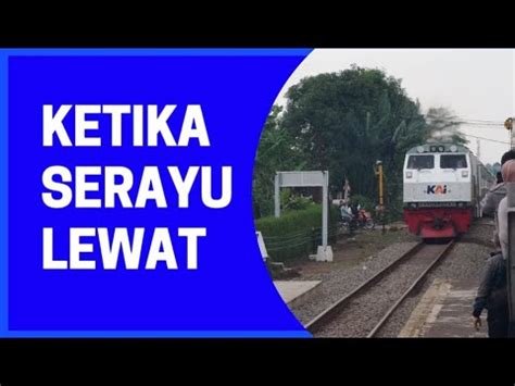 KA Serayu Bersilang Dengan KA Papandayan Di Stasiun Nagreg YouTube