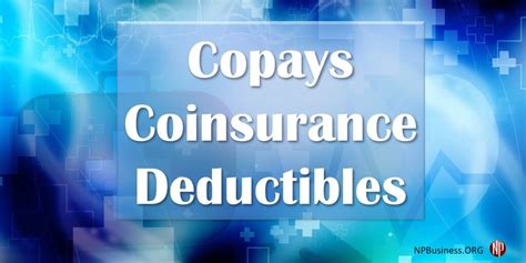 Copays Coinsurance And Deductibles Nurse Practitioners In Business