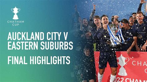 2022 Chatham Cup Final Highlights | Auckland City v Eastern Suburbs