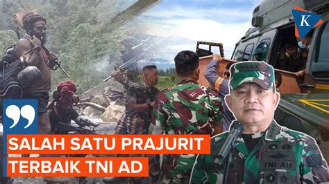 Prajurit Tengkorak Kostrad Gugur Diserang KST KSAD Dudung Sebut TNI AD