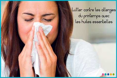 Lutter Contre Les Allergies Du Printemps Avec Les Huiles Essentielles