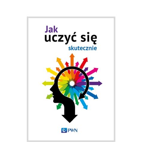 Jak uczyć się skutecznie Darmowe ebooki