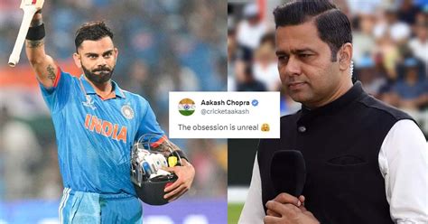 The Obsession Is Unreal Aakash Chopra Appears To Take Dig At Virat