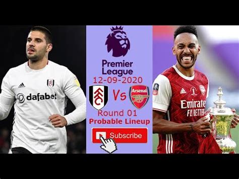 Fullham Vs Arsenal Probable Lineup In The English Premier League