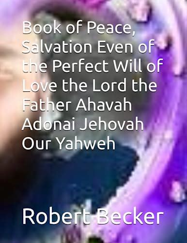 Book Of Peace Salvation Even Of The Perfect Will Of Love The Lord The