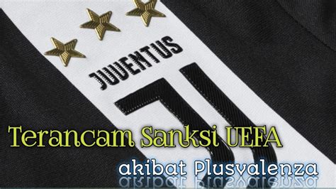 Juventus Terancam Sanksi UEFA Sminfo YouTube