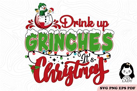 Drink Up Grinch It S Christmas SVG PNG Graphic By Cat Lady Creative