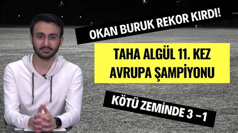 Taha Akgül Avrupa şampiyonu Süper Lig de şampiyonluk yarışı alev aldı