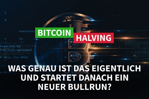 Bitcoin Halving Was Genau Ist Das Eigentlich