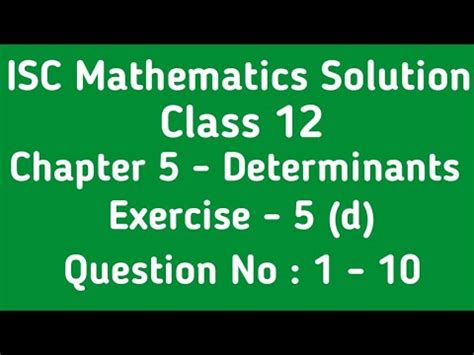 ISC Mathematics Solution Class 12 Chapter 5 Determinant Exercise