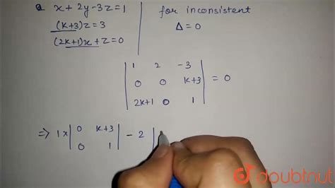 If The System Of Equations X2y 3z1k3z32k1xz0 Is Inconsistent Then The Value Of K