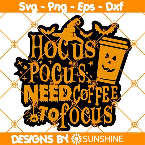 Hocus Pocus Need Coffee To Focus Svg Hocus Pocus Svg Witch Inspire