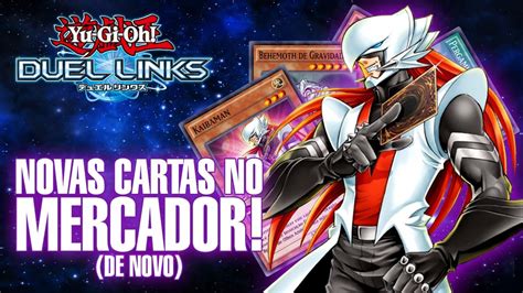 NOVAS CARTAS NO MERCADOR De Novo Yu Gi Oh Duel Links 29 YouTube