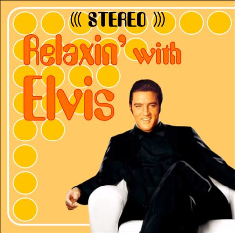 Relaxin With Elvis Cd Remixed Dj Ethan And Jack Elvis New Dvd And Cds Elvis Presley Ftd Bootleg