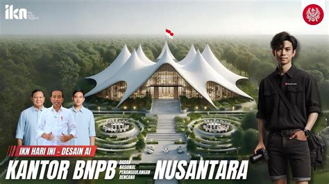 Ikn Hari Inidesain Kantor Bnpb Di Nusantara Indonesia Tutorial