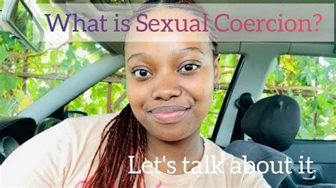 My Experience Being Sexually Manipulatedwhat Is Sexual Coercion