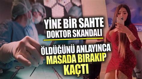 Yine Bir Sahte Doktor Skandal Ld N Anlay Nca Masada B Rak P Ka T