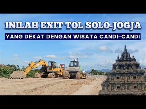 DERETAN OBJEK WISATA CANDI BISA DIAKSES DARI EXIT TOL JOGJA SOLO INI