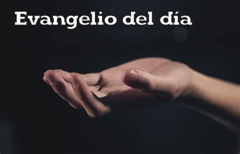 Evangelio Del D A Conoce El Evangelio De Hoy Actualizado