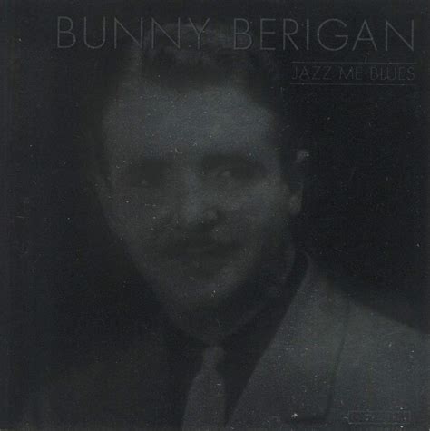 Berigan Bunny Jazz Me Blues Amazon Music