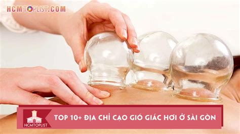 Điểm danh Top 10 địa chỉ cạo gió giác hơi ở Sài Gòn chất lượng