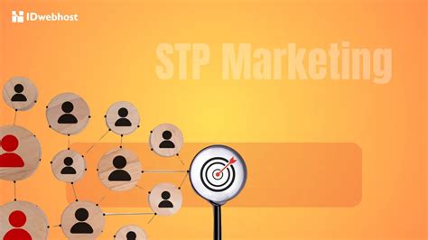 Strategi Stp Marketing Segmentation Targeting Positioning