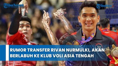 Rumor Transfer Pevoli Rivan Nurmulki Akan Berlabuh Ke Klub Voli Asia