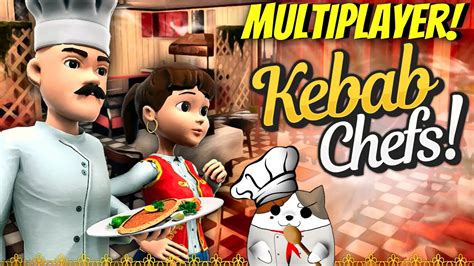 Kebab Chefs Multiplayer First Look New Restaurant Simulator Full