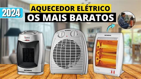 Melhores Aquecedores El Tricos Em Bons E Baratos Hal Geno De