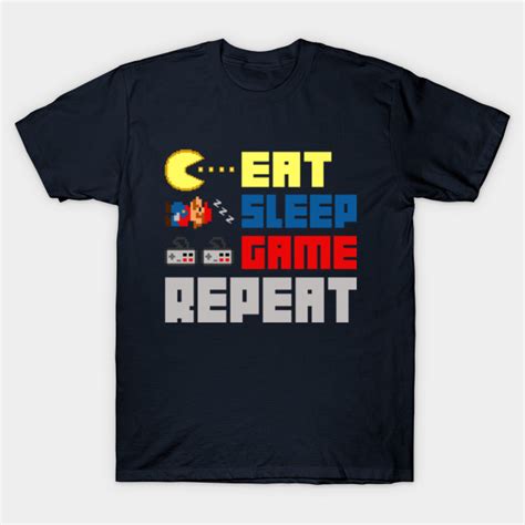 Eat Sleep Game Repeat Gaming T Shirt Teepublic