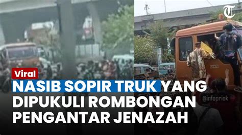 Nasib Sopir Truk Usai Dipukuli Pengantar Jenazah Gegara Nekat Melaju