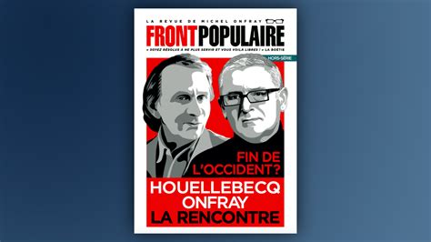 Houellebecq Onfray La Rencontre D Couvrez Le Nouveau Hors S Rie