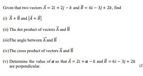 Solved Given That Two Vectors A 2i 2j K And B 6i 3j