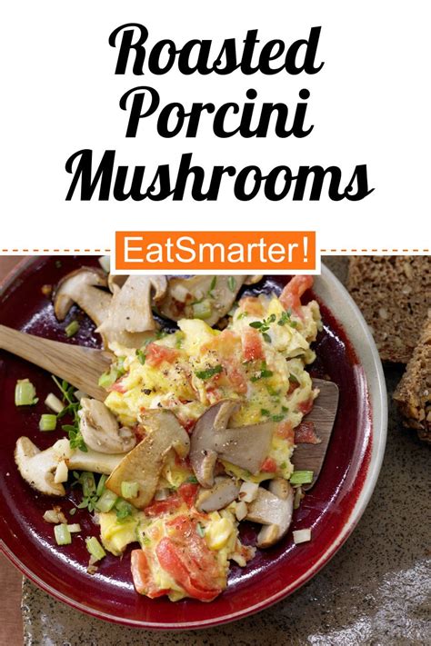 Roasted Porcini Mushrooms recipe | Eat Smarter USA