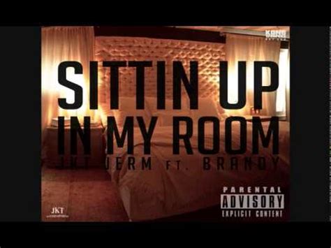 Jkt Jerm Ft Brandy Sittin Up In My Room Youtube